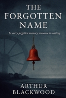 The Forgotten Name: In Every Forgotten Memory, Someone is Waiting. B0GCK3KW88 Book Cover