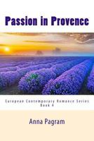 Passion in Provence 1499357605 Book Cover