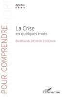 La Crise en quelques mots: Du début du 19e siècle à nos jours (Pour Comprendre) (French Edition) 2343071764 Book Cover