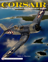Corsair: The Saga of the Legendary Bent-Wing Fighter-Bomber 0764332325 Book Cover