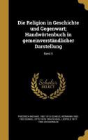 Die Religion in Geschichte Und Gegenwart; Handwortenbuch in Gemeinverstandlicher Darstellung; Band 5 1361871377 Book Cover