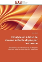 Catalyseurs a Base de Zircone Sulfata(c)E Dopa(c)E Par Le Chrome 3841785832 Book Cover