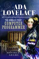 Ada Lovelace: The World’s First Computer Programmer 1399082507 Book Cover