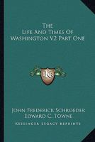 The Life And Times Of Washington V2 Part One 1162768436 Book Cover
