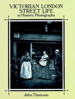 Victorian London Street Life in Historic Photographs 0486281213 Book Cover