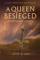 A Queen Besieged: A Portuguese Liaison 1658 1490787151 Book Cover