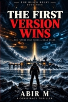 The First Version Wins (The Black Relay) B0HJ4HVRY6 Book Cover