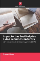 Impacto das instituições e dos recursos naturais: sobre o investimento direto estrangeiro na CEMAC 620631409X Book Cover