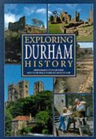 Exploring Durham History 1859831176 Book Cover