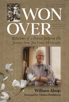 Won Over: Reflections of a Federal Judge on His Journey from Jim Crow Mississippi 1588383423 Book Cover