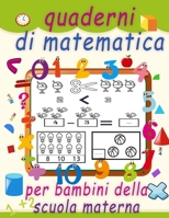 quaderni di matematica per bambini della scuola materna: Divertimento con il tracciamento del numero, la colorazione, l'addizione, la sottrazione, i ... per tutto quanto sopra . B08ZVQ9R84 Book Cover