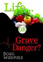 Life or Grave Danger? 0615857833 Book Cover