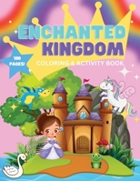 Enchanted Kingdom: Coloring & Activity Book 1635132061 Book Cover