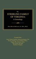 The Stribling Family of Virginia: A Genealogy 1596412941 Book Cover