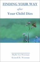 Finding Your Way After Your Child Dies 0877937001 Book Cover