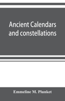 Ancient Calendars and Constellations 9353920523 Book Cover