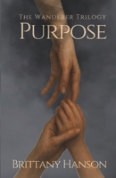 Purpose: The Wanderer Trilogy: Book One 1970323043 Book Cover
