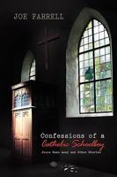 Confessions of a Catholic Schoolboy 1441598723 Book Cover