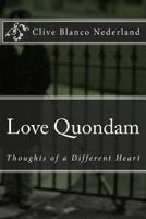 Love Quondam: Thoughts of a Different Heart 1494979217 Book Cover
