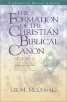 The Formation of Christian Biblical Canon: Revised and Expanded Edition 0687132932 Book Cover