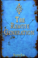 The Remote Generation 1548664359 Book Cover