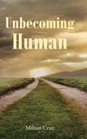 Unbecoming Human B0CRSRHZP8 Book Cover