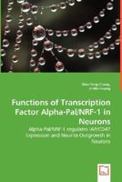 Functions of Transcription Factor Alpha-Pal/Nrf-1 in Neurons - Alpha-Pal/Nrf-1 Regulates Iap/Cd47 Expression and Neurite Outgrowth in Neurons 3836496836 Book Cover