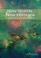New Worlds, New Horizons in Astronomy and Astrophysics 0309157994 Book Cover