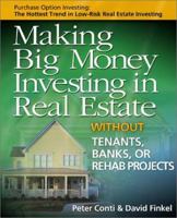 Making Big Money Investing in Real Estate: Without Tenants, Banks, or Rehab Projects 0793154154 Book Cover