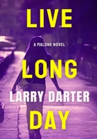 Live Long Day (The Malone Mystery Novels #5) B09ZX1TZZJ Book Cover