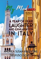 My Modena: A Year of Fear, Laughter, and Exhilaration in Italy 1737359103 Book Cover