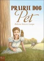 Prairie Dog Pet 1615667474 Book Cover