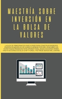 Maestría sobre inversión en la bolsa de valores: La guía de principiantes paso a paso para construir ingresos pasivos en menos de 20 horas (o menos) ... hasta acciones de Blue (Spanish Edition) 1989779700 Book Cover