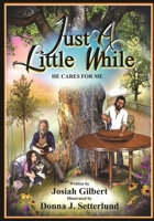 Just a Little While: He Cares for Me 1734334800 Book Cover