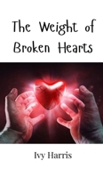 The Weight of Broken Hearts 9908005448 Book Cover