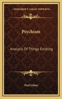 Psychism; Analysis of Things Existing; 101752064X Book Cover