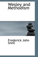 Wesley and Methodism 1430489642 Book Cover