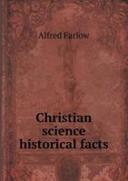 Christian Science Historical Facts 5518525044 Book Cover