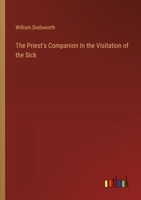 The Priest's Companion In the Visitation of the Sick 3385117011 Book Cover