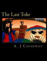 The Last Toke: Without Illustrations 1502470845 Book Cover