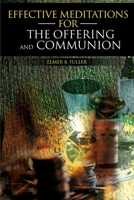 Effective Meditations for the Offering and Communion 0595151949 Book Cover