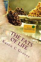 The Fats of Life and What You Don't Know Could Kill You: Superfoods to Include in Your Diet for Healthy Living and Why Low Fat Can Be Deadly 1493776592 Book Cover