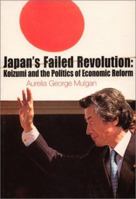 Japan's Failed Revolution: Koizumi and the Politics of Economic Reform 0731536932 Book Cover