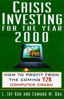 Crisis Investing for the Year 2000: How to Profit from the Coming Y2K Computer Crash 1559725184 Book Cover