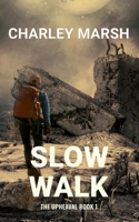 Slow Walk (Upheaval Series) 1945856386 Book Cover