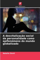 A desvitalização social da personalidade como epifenómeno do mundo globalizado (Portuguese Edition) 6209616356 Book Cover