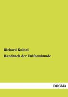 Handbuch Der Uniformkunde 1147773025 Book Cover