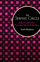 The Sewing Circle: Hollywood's Greatest Secret: Female Stars Who Loved Other Women 1559722754 Book Cover