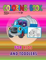 Coloring Book For Kids And Toddlers: Cars, Trucks, Planes, and More Activity Books is fun with Monster Trucks Improves fine motor skills 1798074869 Book Cover