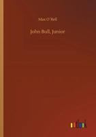 John Bull, Junior or French as She Is Traduced 1477660666 Book Cover